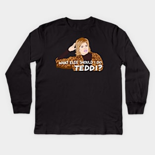 What Else Should Rinna do, TEDDI? Kids Long Sleeve T-Shirt